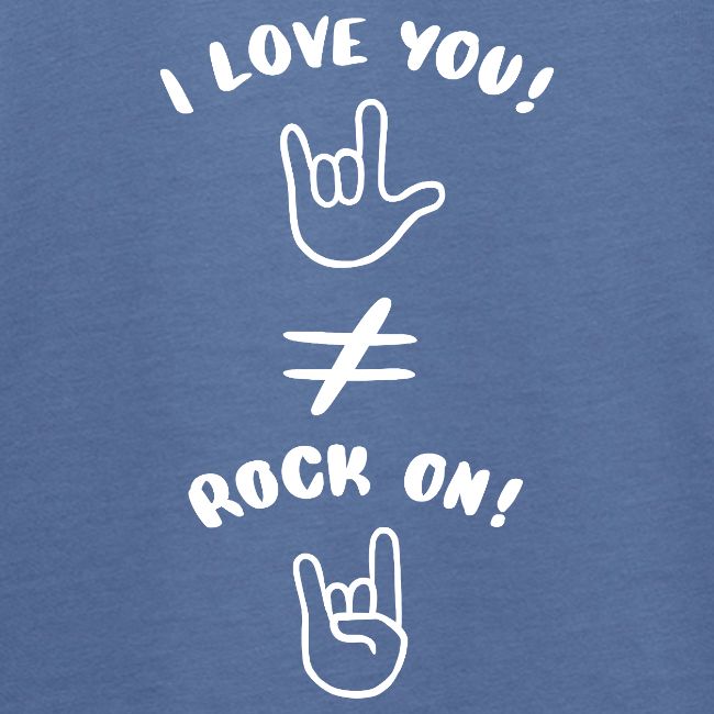 I love you est différent de Rock On (blanc)