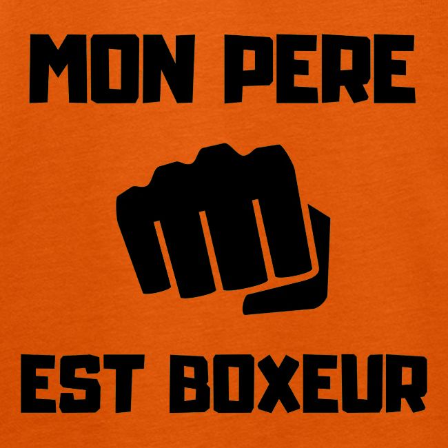 MON PERE EST BOXEUR