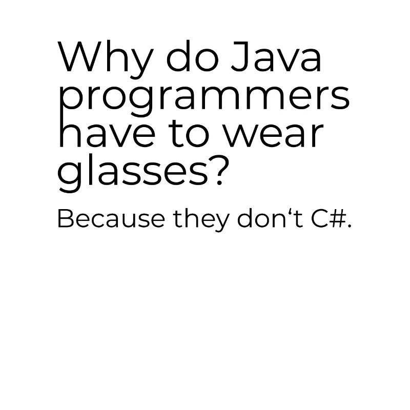Why do Java programmers have to wear glasses?