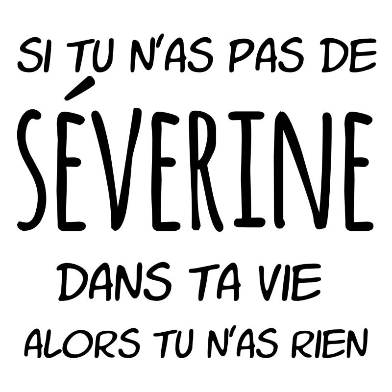 Si tu n'as pas de Séverine dans ta vie