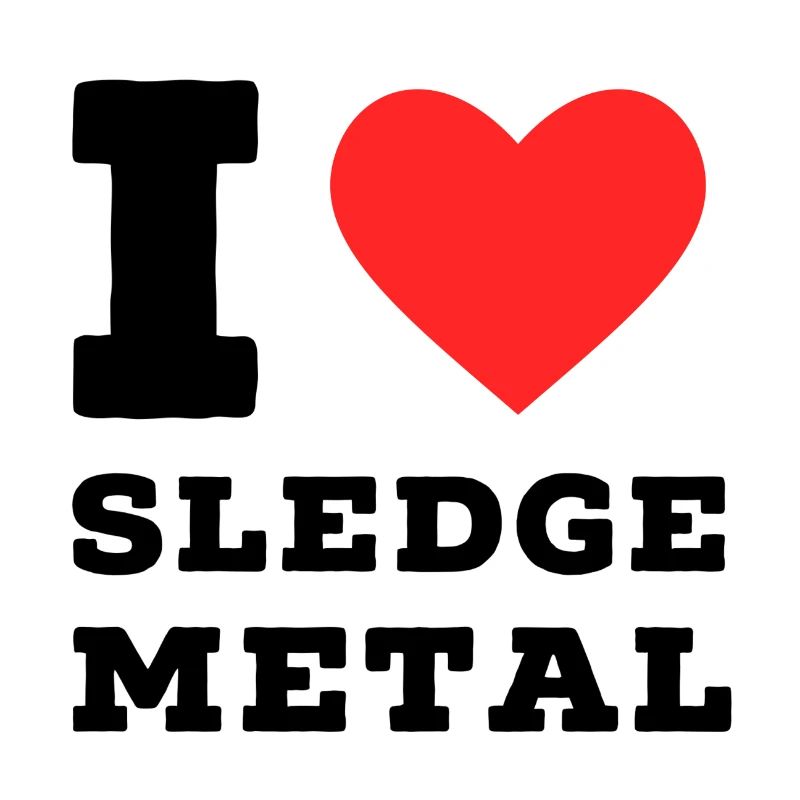 I love sledge metal