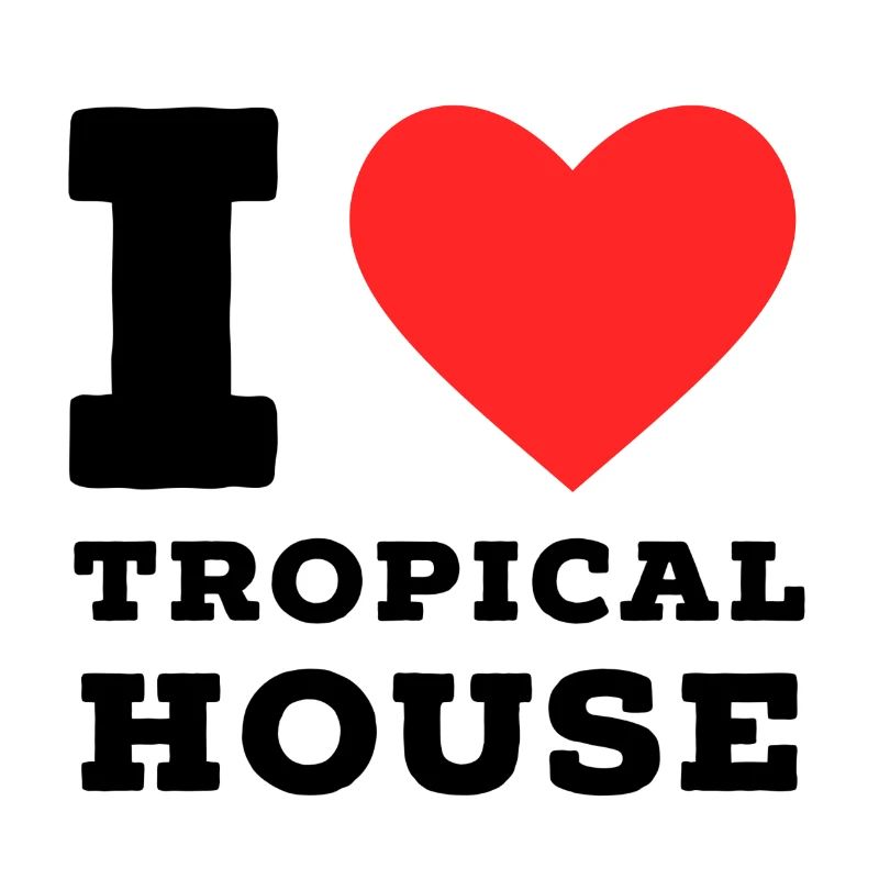 I love tropical house