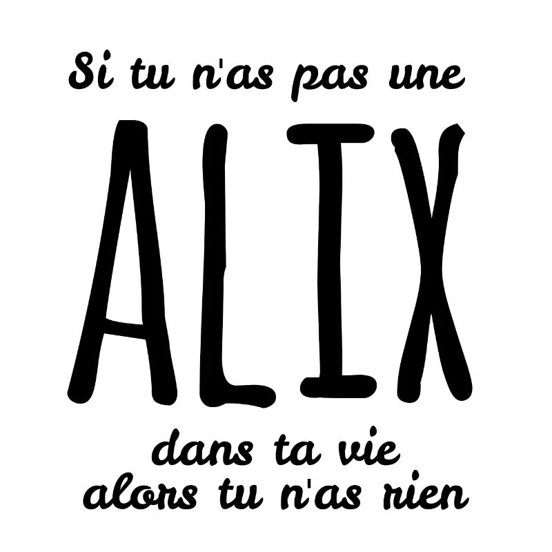 Si tu n'as pas une Alix dans ta vie
