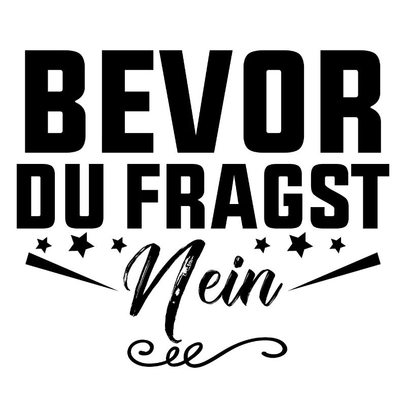 bevor du fragst nein shirt