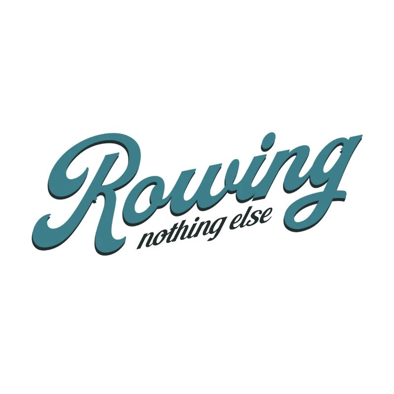 Rowing Nothing else - Rudern - Ruderer - Ruderin