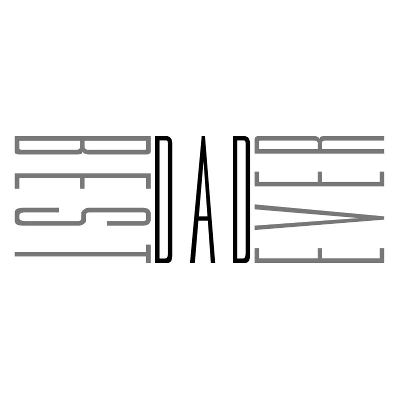 best dad ever cool text love dad best world dad