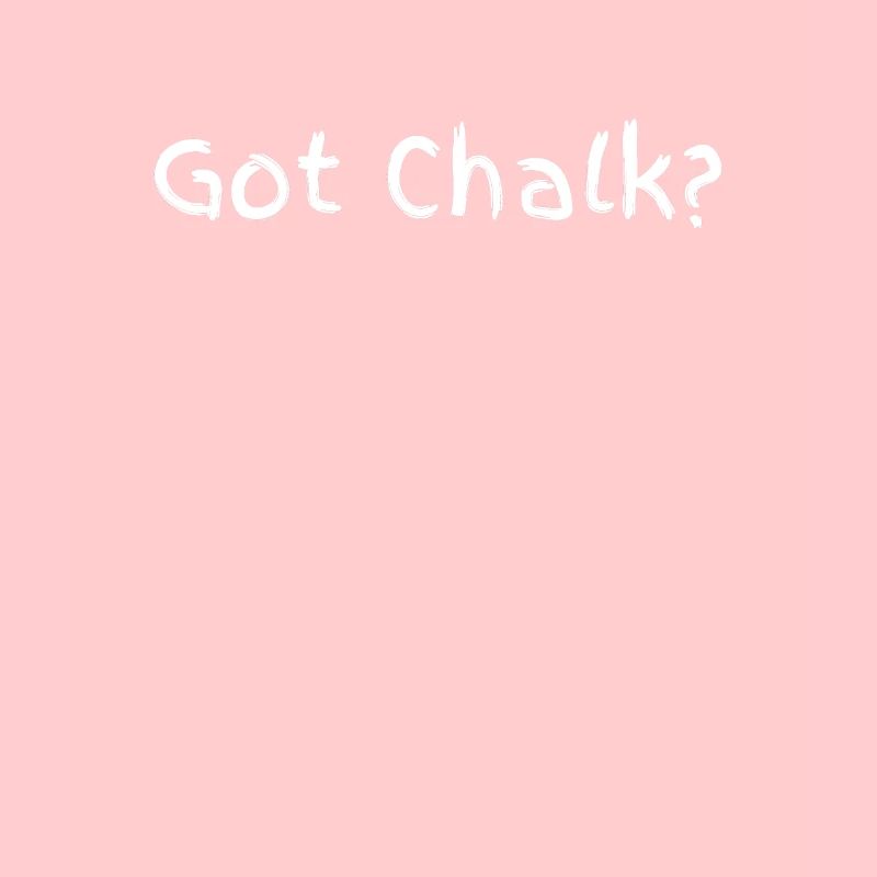 Got Chalk?