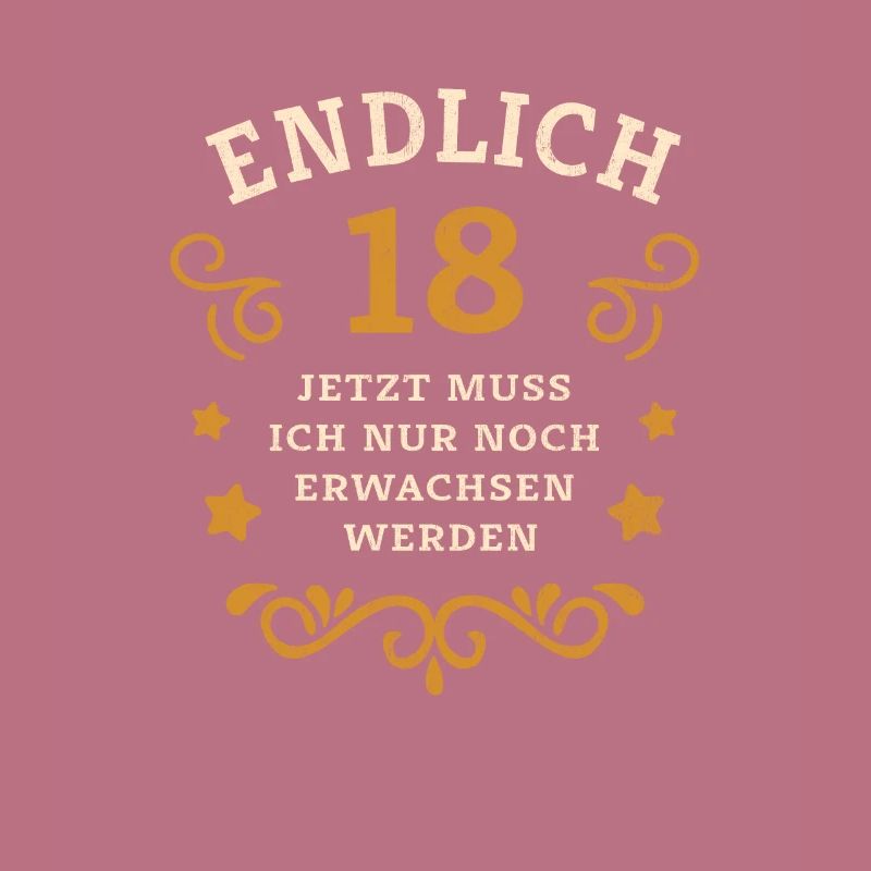 Endlich 18. Geburtstag nur noch erwachsen werden