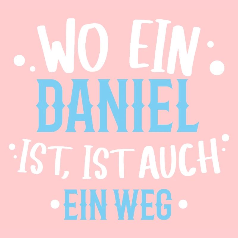 Wo ein Daniel ist, ist ein Weg / Name, Geburtstag