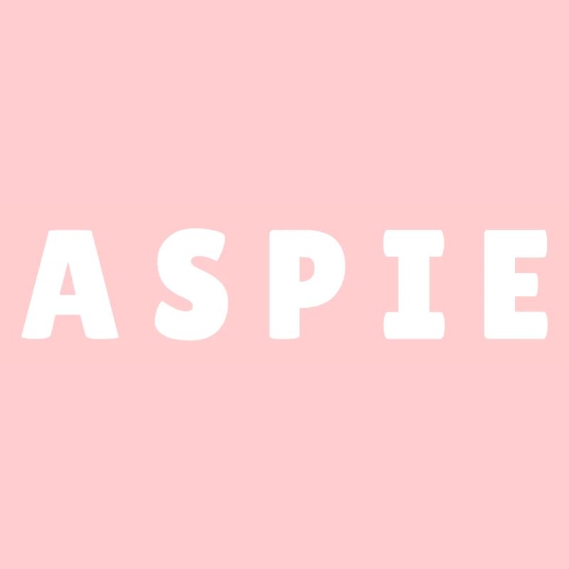 Aspie Asperger's Autistic Autism Saying