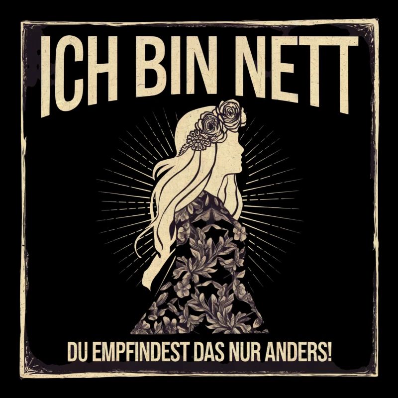 Ich bin nett... freche Sprüche freche Mädels