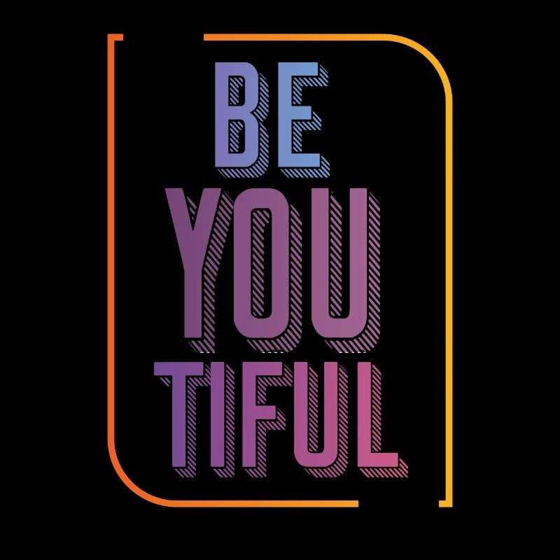 Nice saying Be You Tiful