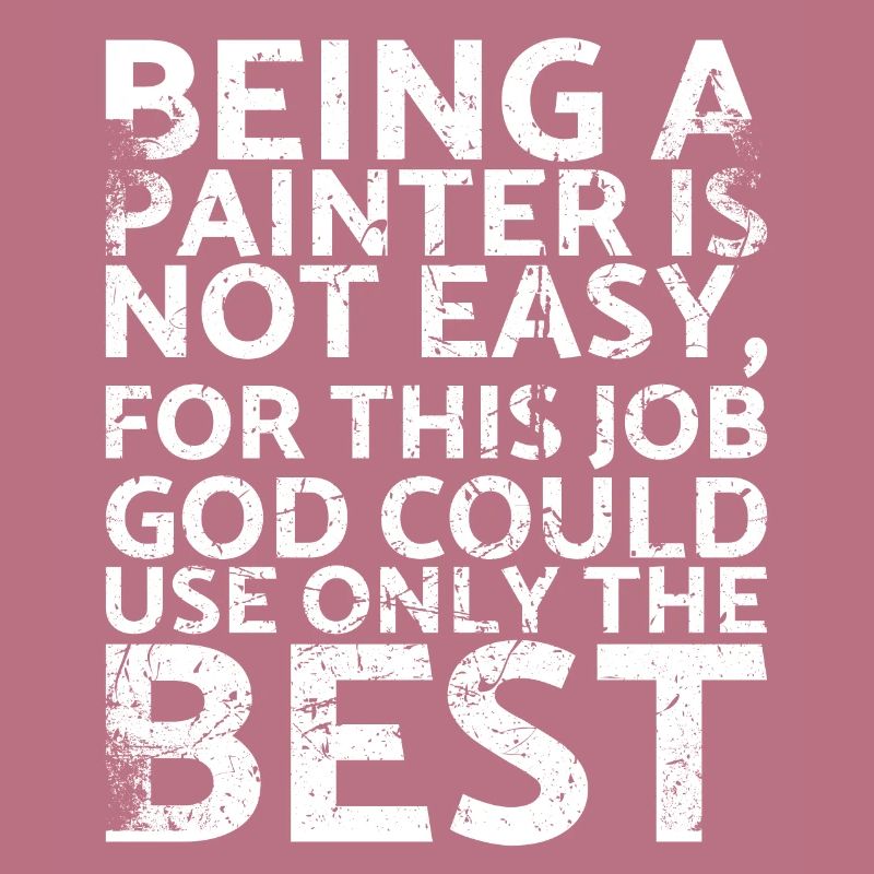 Being a painter is not easy for this painter