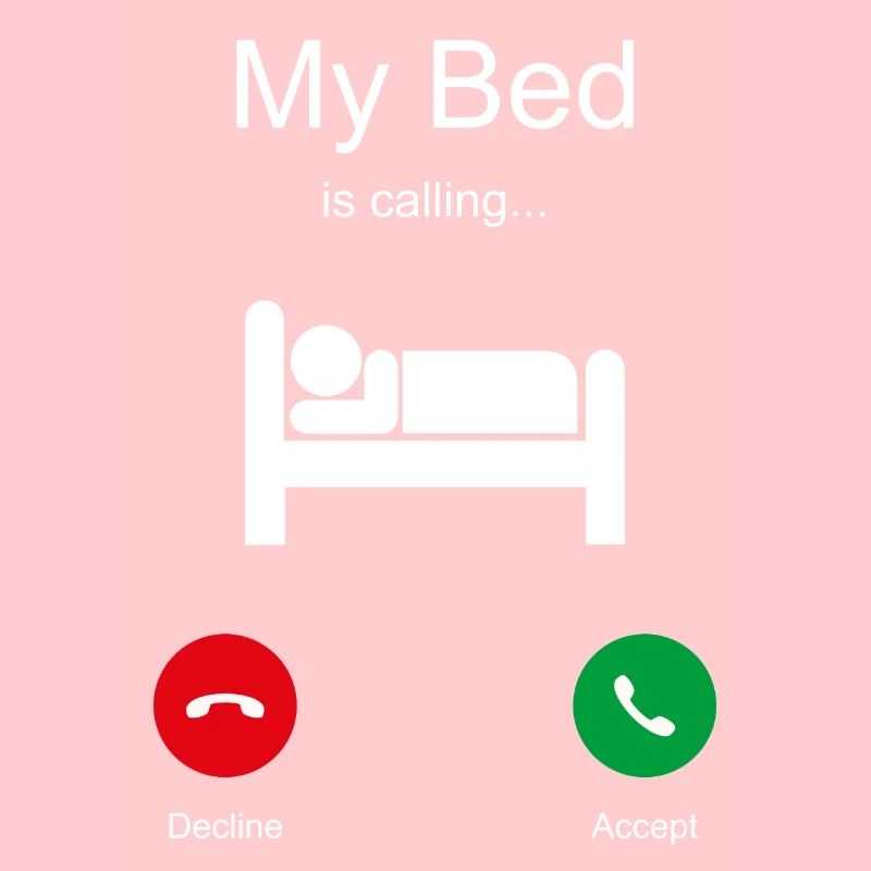 My Bed is Calling Bed Sleeping Saying Funny Tired