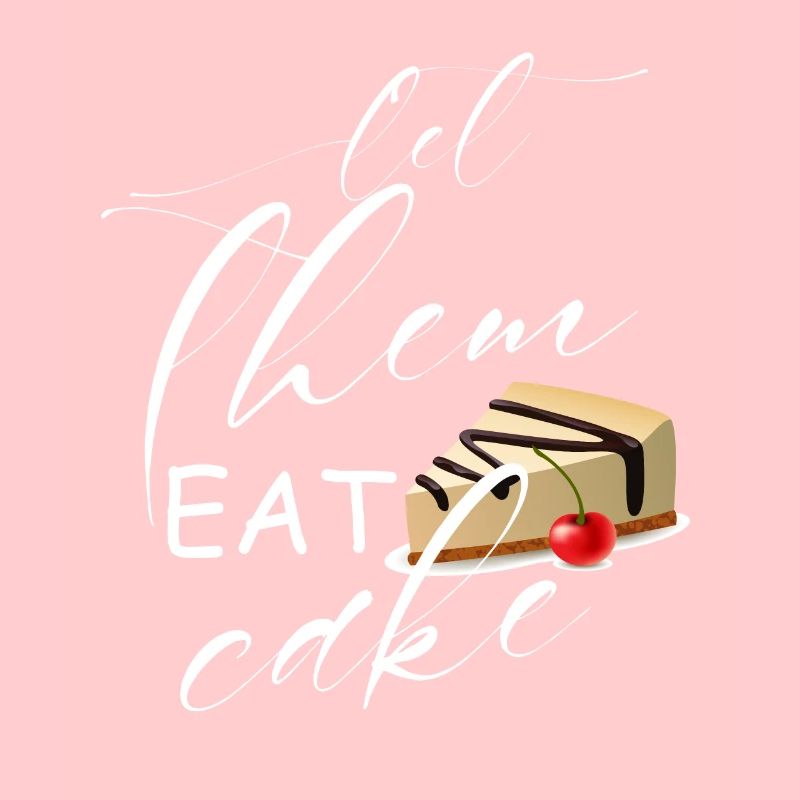 eat cake Design for a cakes and baking fan