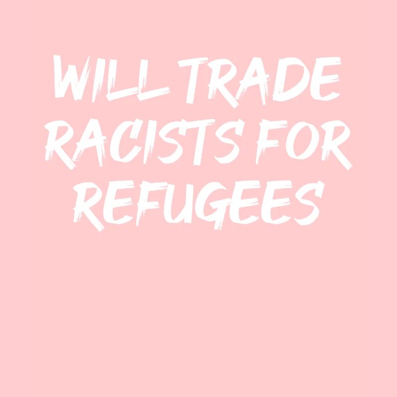 Wird Rassisten gegen Flüchtlinge eintauschen