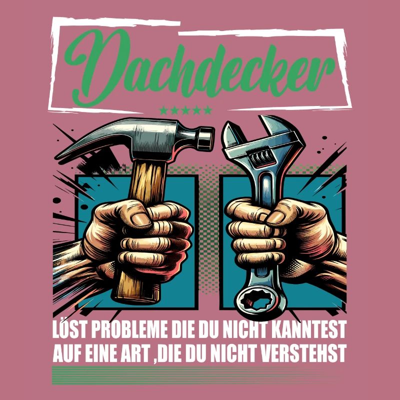 Dachdecker Beruf mit lustigen Spruch