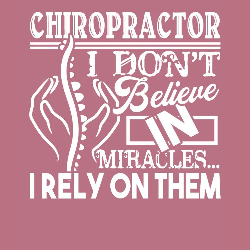 Chiropractor Chiropractor Rely On Miracles