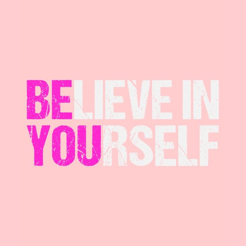 Believe in yourself