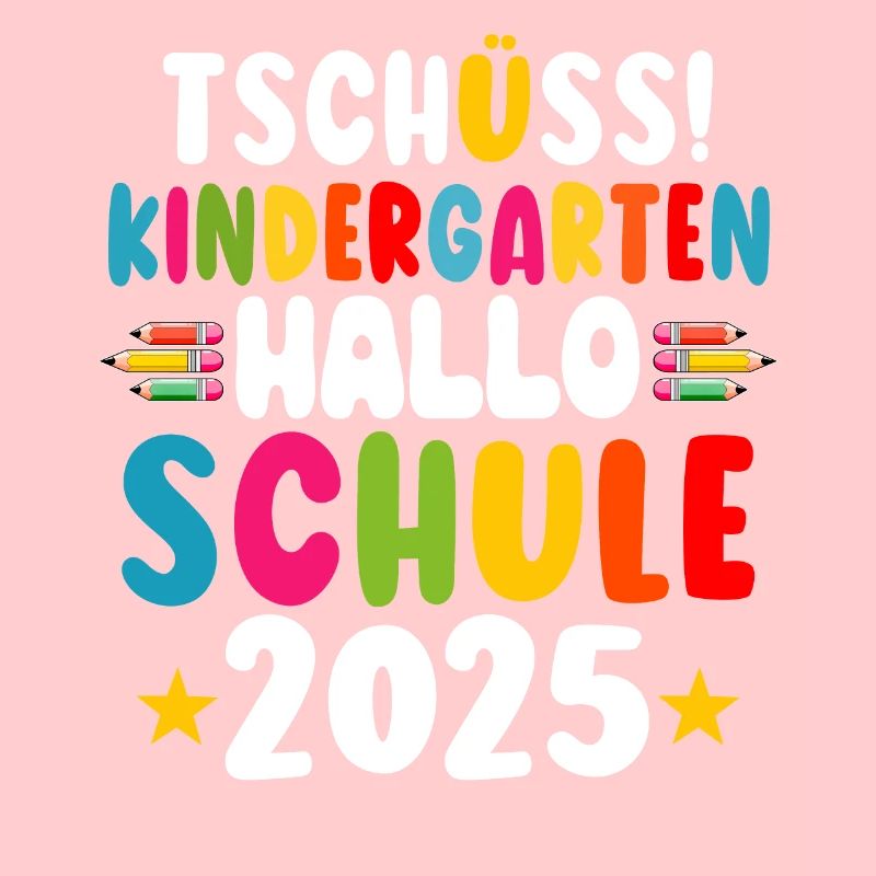Tschüss Kindergarten Hallo Schule KitaAbsolve 2025
