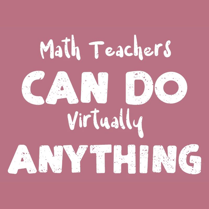 Math Teachers Can Do Virtually A...