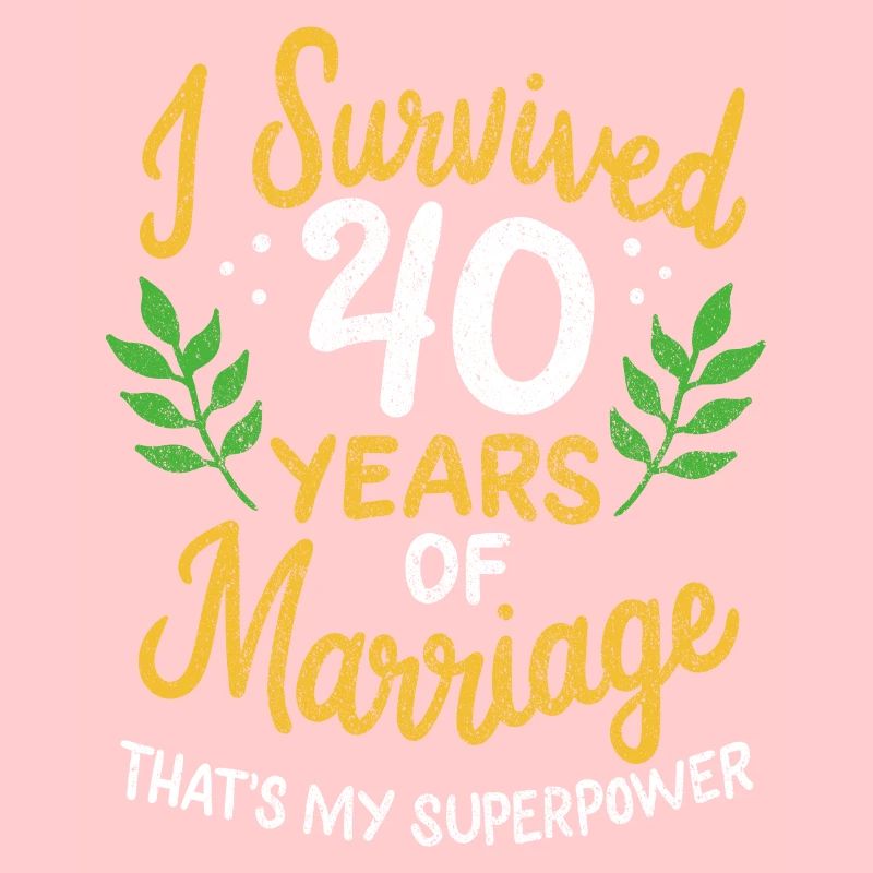 40th Wedding Anniversary Survived 40 Years Of