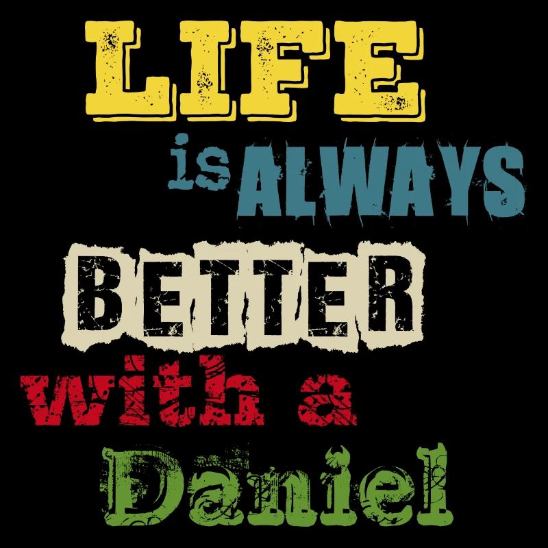 life is always better with a Daniel