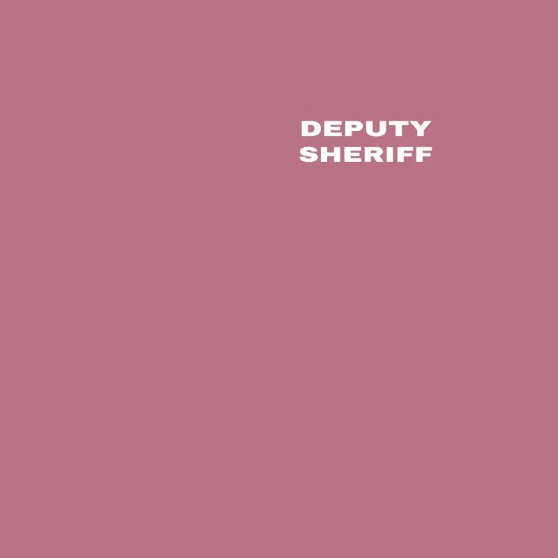 Deputy Sheriff Plain White Small Text Design Front