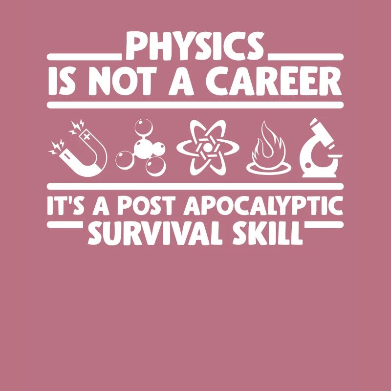 Physics degree apocalyptic survivable