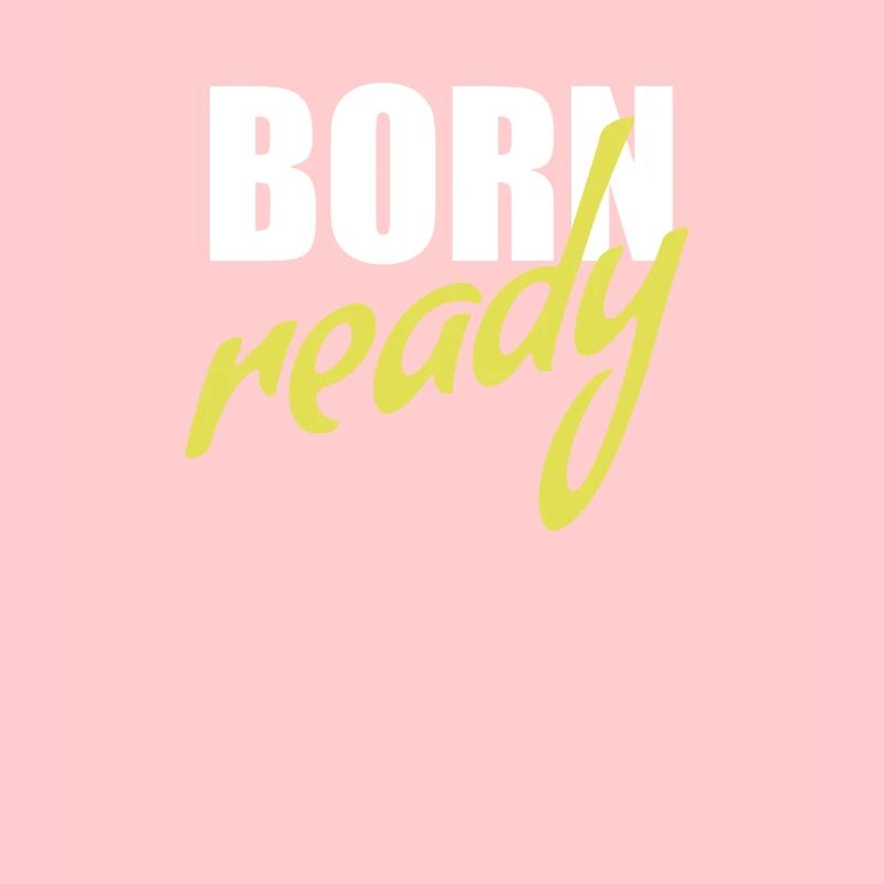 Born ready