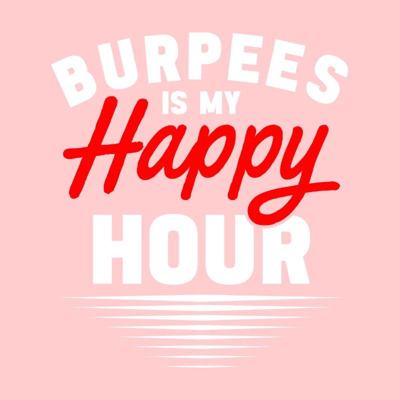 Burpees ist meine Happy Hour