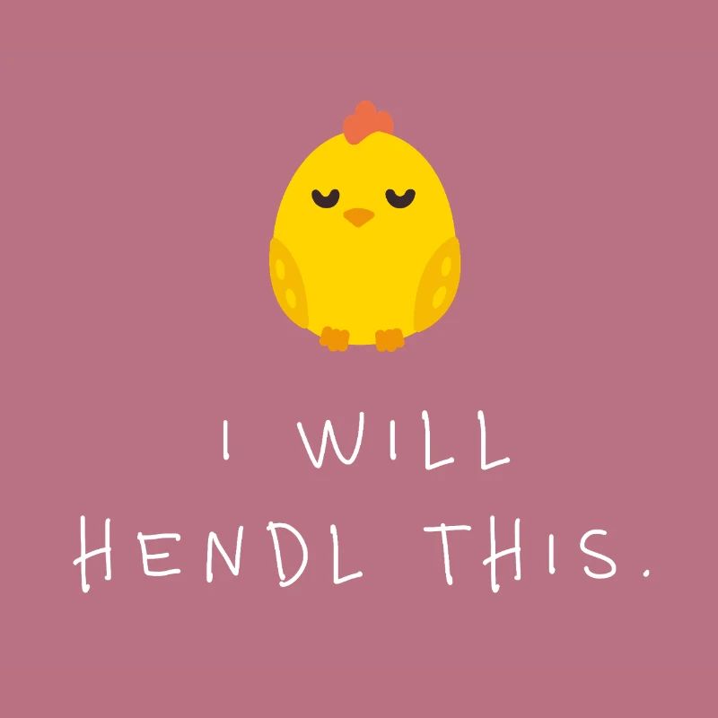 I Will Hendl This Cute Chick Minimalist