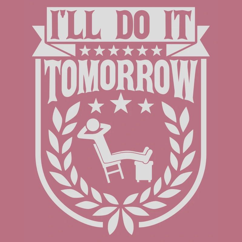 do it tomorrow Zitat