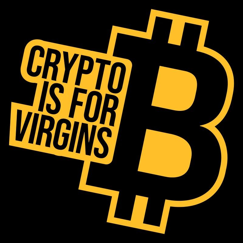 crypto is for virgins