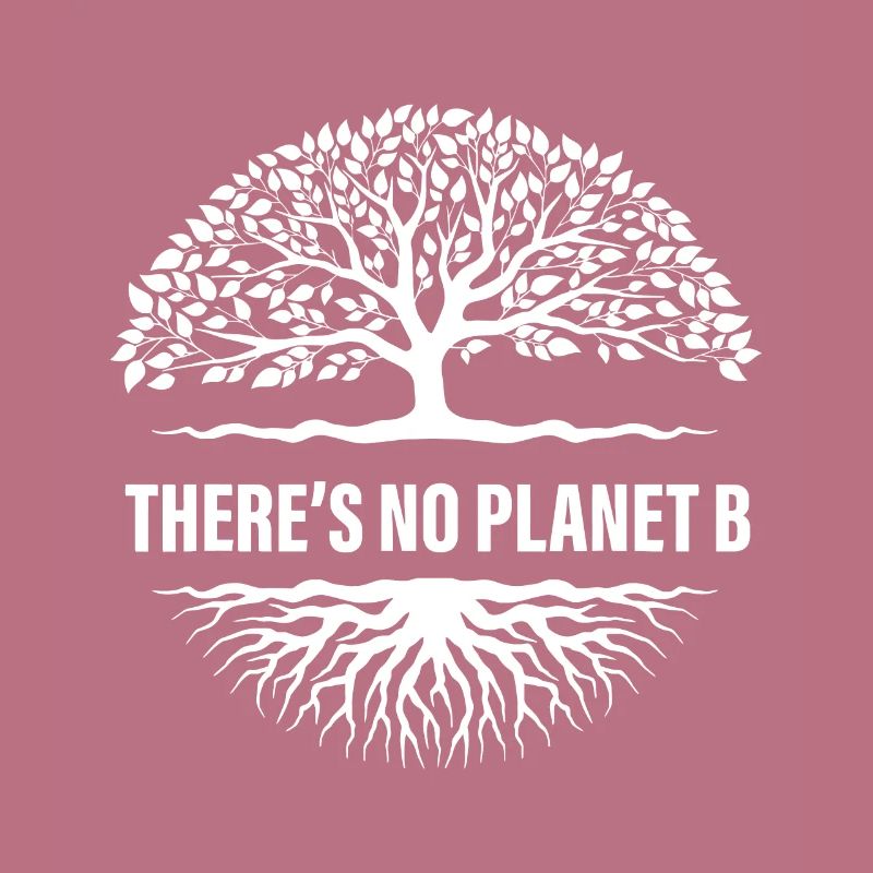 There is No Planet B Earth Day