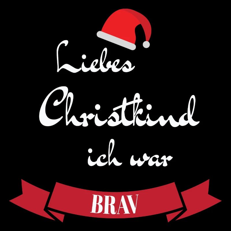 Liebes Christkind ich war brav