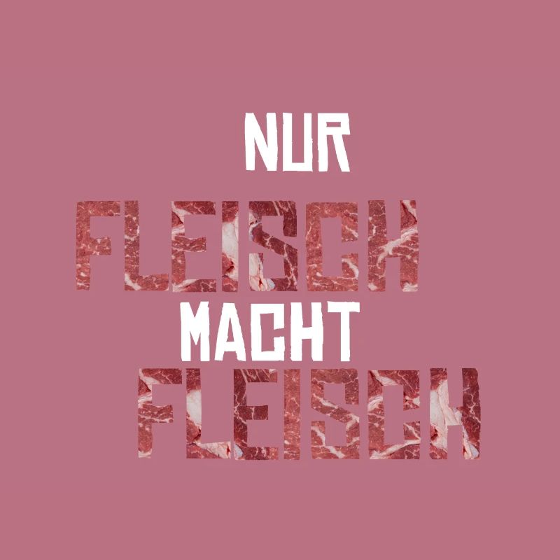 Nur Fleisch macht Fleisch Geschenkidee
