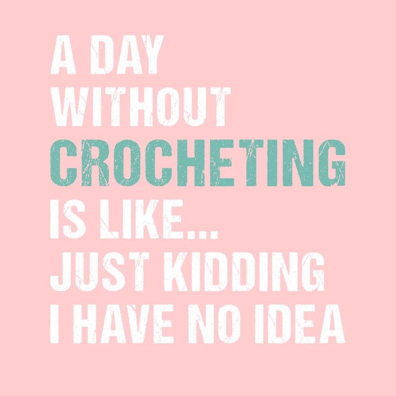 Crocheter A Day Without Crocheting