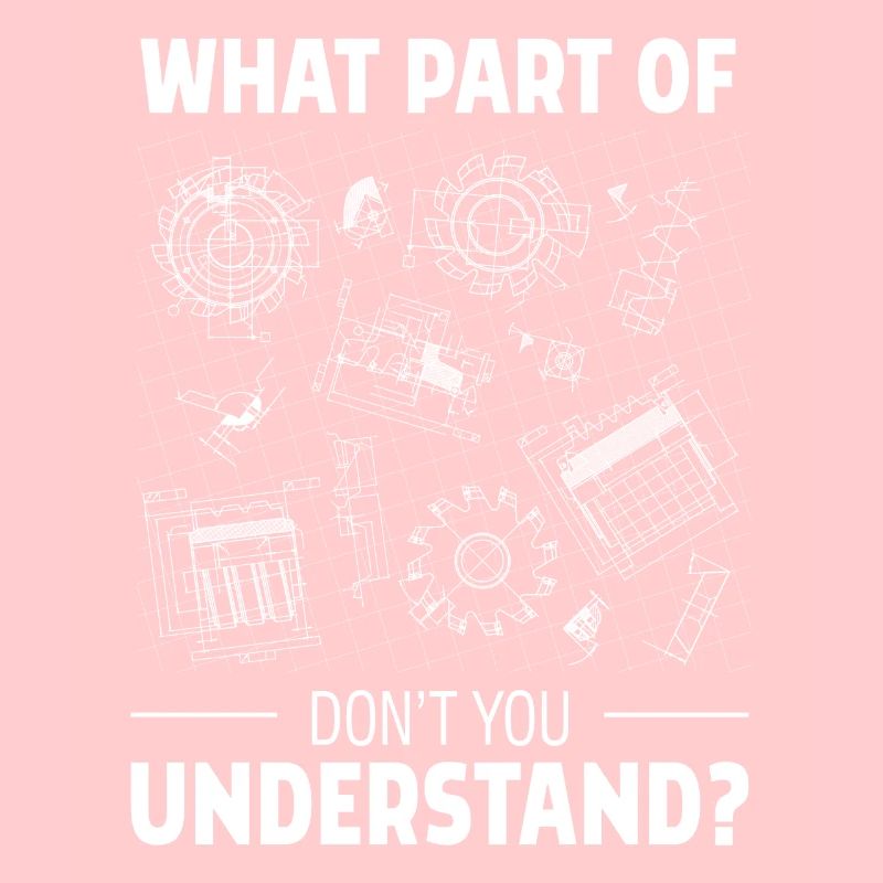 What part of engineering do you not understand?