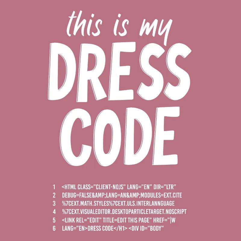 Funny Programmer Coder My Dress Code