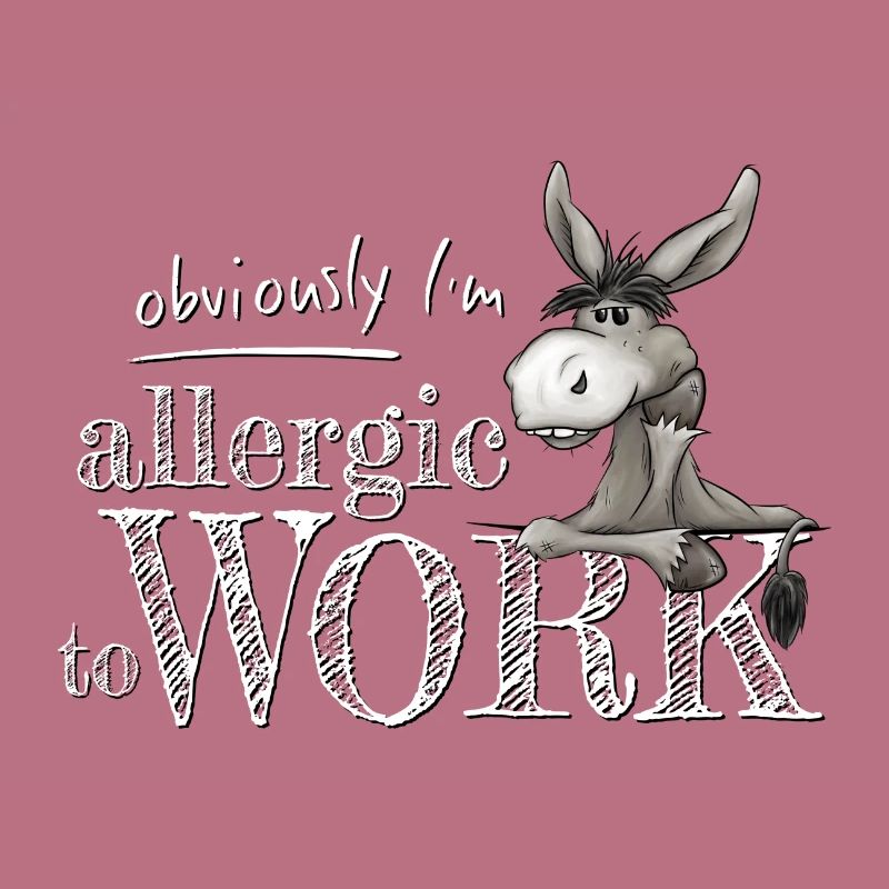 Allergic to work Grumpy donkey mule