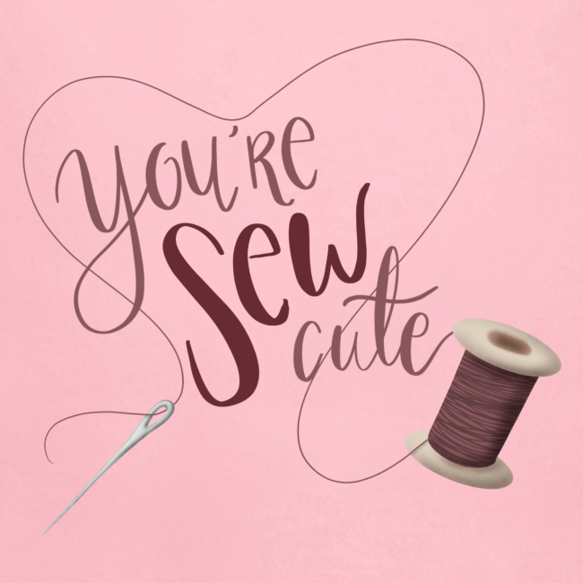 You're sew cute
