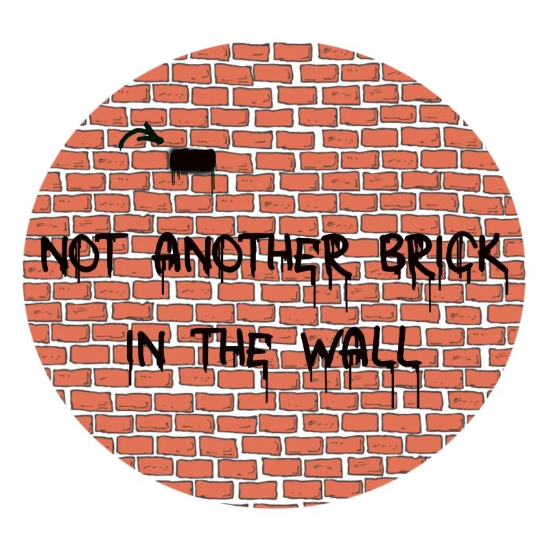NOT JUST ANOTHER BRICK IN THE WALL