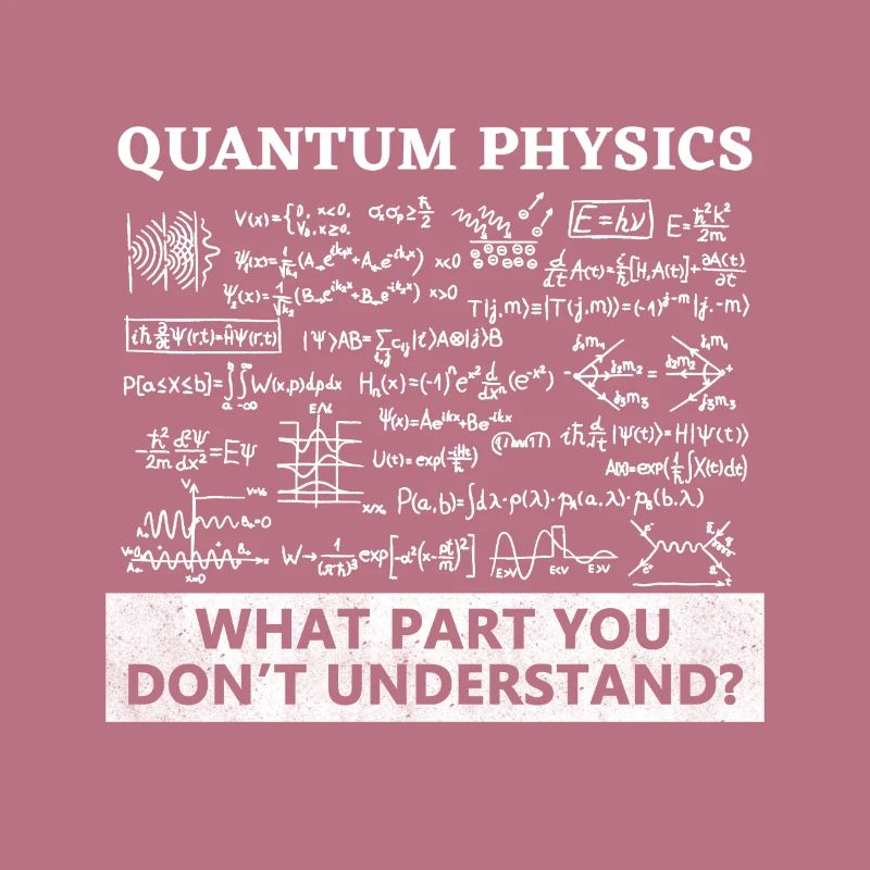 Physics - Physicist - Quantum Physics - Fun