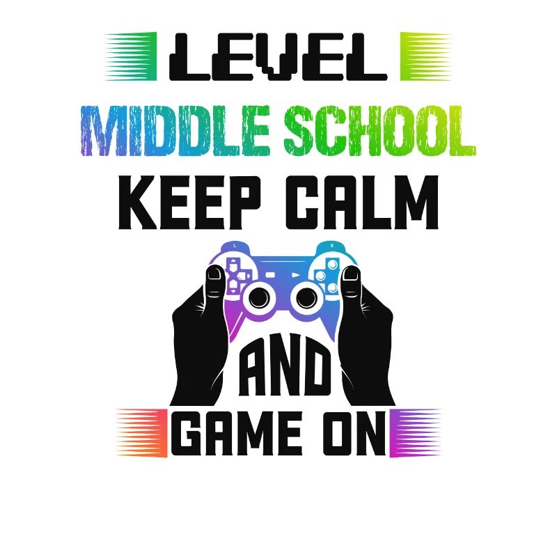 Level MIDDLE SCHOOL keep calm and game on