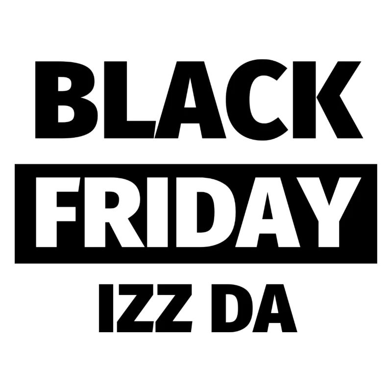 Black Friday Izz Da - Design