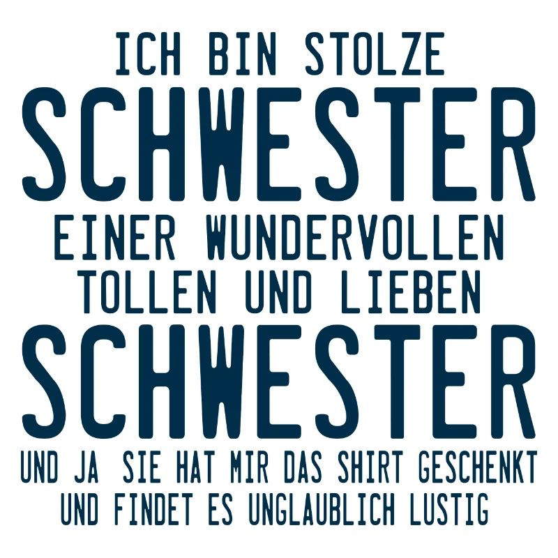 Ich bin Stolze Schwester eines wundervollen Bruder