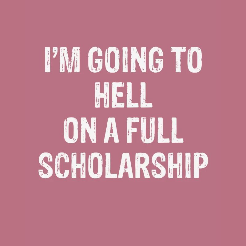I M GOING TO HELL SARCASTIC