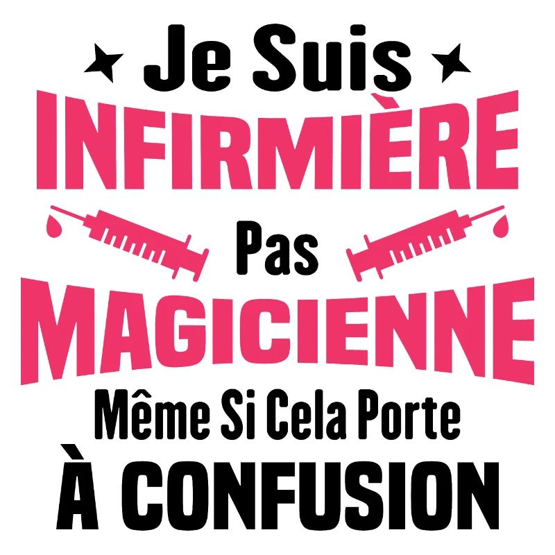 Je suis une infirmière pas magicienne