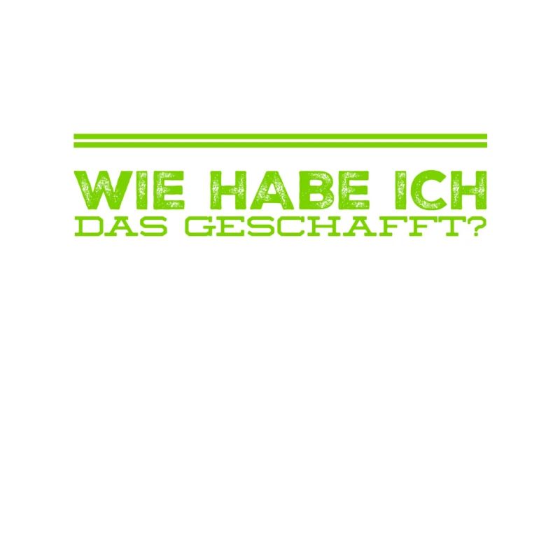 geschafft